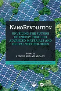 NanoRevolution: Unveiling the Future of Energy through Advanced Materials and Digital Technologies