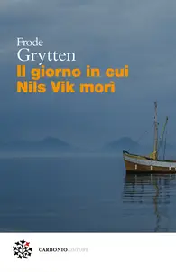 Il giorno in cui Nils Vik morì - Frode Grytten