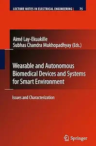 Wearable and Autonomous Biomedical Devices and Systems for Smart Environment: Issues and Characterization