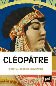 Christian-Georges Schwentzel, "Cléopâtre"