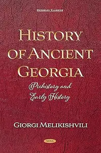 History of Ancient Georgia: Prehistory and Early History