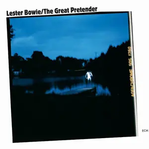 Lester Bowie - The Great Pretender (1981) [Reissue 2008]