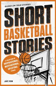Inspirational Short Basketball Stories for Kids Ages 8 - 12