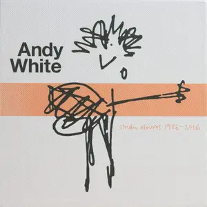 Andy White - Studio Albums 1986-2016 (2016)