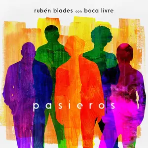 Rubén Blades & Boca Livre - Pasieros (2022) [Official Digital Download]