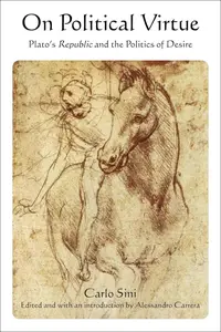 On Political Virtue: Plato's Republic and the Politics of Desire