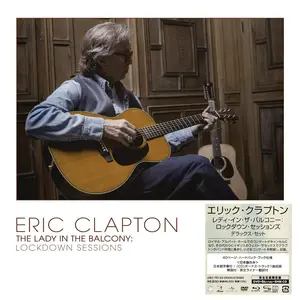 Eric Clapton - The Lady In The Balcony: Lockdown Sessions (2021) {Japanese Deluxe Edition}