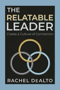 The Relatable Leader: Create a Culture of Connection