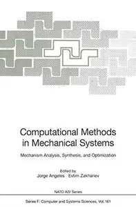 Computational Methods in Mechanical Systems: Mechanism Analysis, Synthesis, and Optimization
