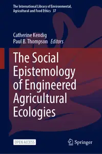 The Social Epistemology of Engineered Agricultural Ecologies
