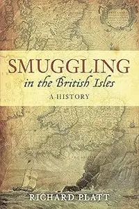 Smuggling in the British Isles: A History Ed 2