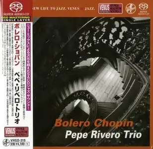 Pepe Rivero Trio - Bolero Chopin (2013) [Japan 2018] SACD ISO + DSD64 + Hi-Res FLAC