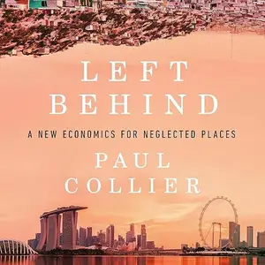 Left Behind: A New Economics for Neglected Places [Audiobook]