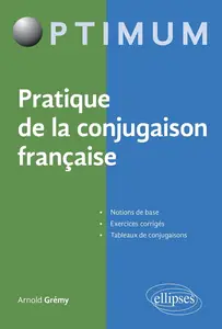 Arnold Grémy, "Pratique de la conjugaison française"