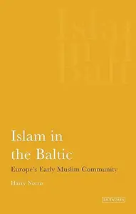 Islam in the Baltic: Europe's Early Muslim Community