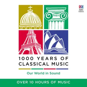 VA - 1000 Years of Classical Music: Our World In Sound (2016)