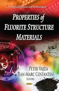 Properties of Fluorite Structure Materials