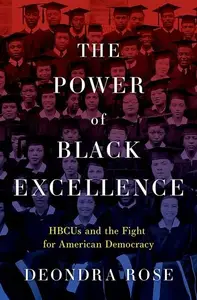 The Power of Black Excellence: HBCUs and the Fight for American Democracy (Studies in Postwar American Political Development)