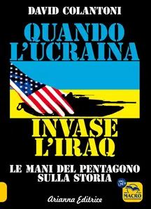 David Colantoni - Quando l'Ucraina invase l'Iraq