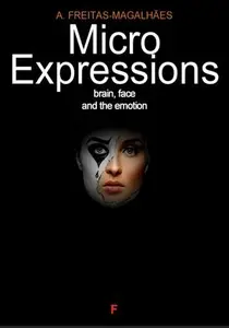 Micro Expressions: Brain, Face and the Emotion