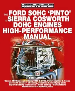 The Ford SOHC Pinto & Sierra Cosworth DOHC Engines high-peformance manual: For Road & Track (SpeedPro)