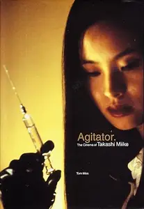 Agitator: The Cinema of Takashi Miike