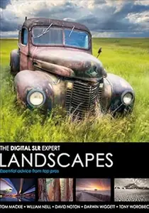 Landscapes: Expert advice from top pros (The Digital SLR Expert)