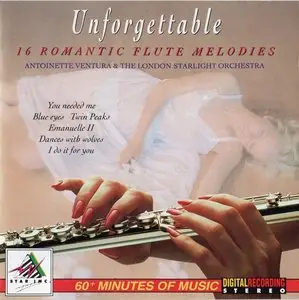 Antoinette Ventura & The London Starlight Orchestra - Unforgettable: 16 Romantic Flute Melodies (1992)
