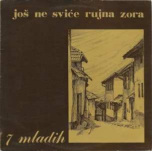 7 Mladih - Jos Ne Svice Rujna Zora (1985) RTB 2113937