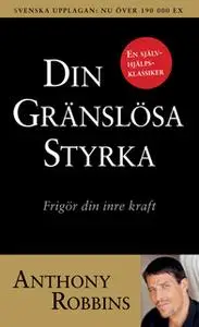 «Din gränslösa styrka: Frigör din inre kraft» by Anthony Robbins