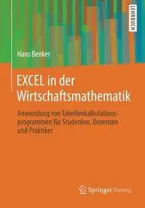 EXCEL in der Wirtschaftsmathematik: Anwendung von Tabellenkalkulationsprogrammen für Studenten, Dozenten und Praktiker (Repost)