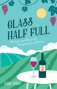 «Glass Half Full» by Caro Feely