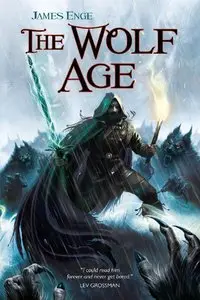 James Enge - The Wolf Age (Ambrose Series, Book 3)