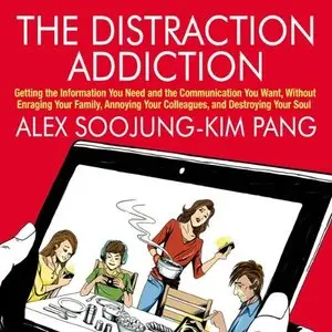 The Distraction Addiction (Audiobook)