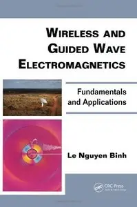 Wireless and Guided Wave Electromagnetics: Fundamentals and Applications (repost)