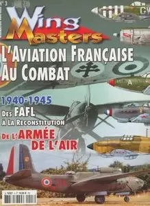 L'Aviation Francaise au Combat 1940-1945 (Wing Masters Hors-Serie №3)