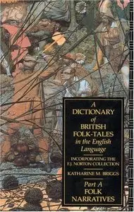 A Dictionary of British Folk-Tales in the English Language (Part A: Folk Narratives)