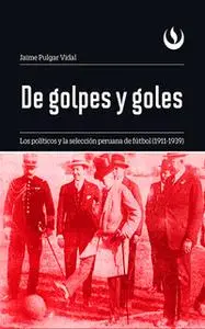 «De golpes y goles» by Jaime Pulgar Vidal