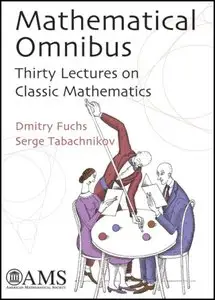 Mathematical Omnibus: Thirty Lectures on Classic Mathematics