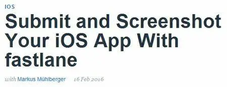 Tutsplus - Submit and Screenshot Your iOS App With fastlane
