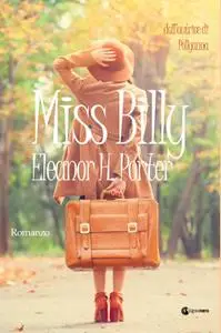 Eleanor H. Porter - Miss Billy