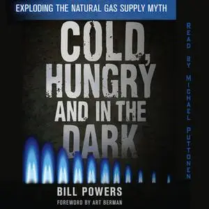 «Cold, Hungry and In the Dark» by Bill Powers
