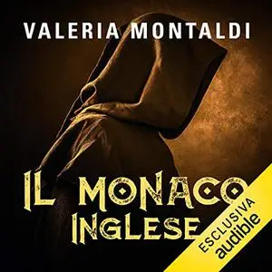 «Il monaco inglese» by Valeria Montaldi