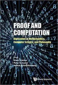 Proof And Computation: Digitization In Mathematics, Computer Science And Philosophy