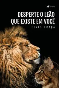 «Desperte o Leão que existe em voce» by Elvis Graça