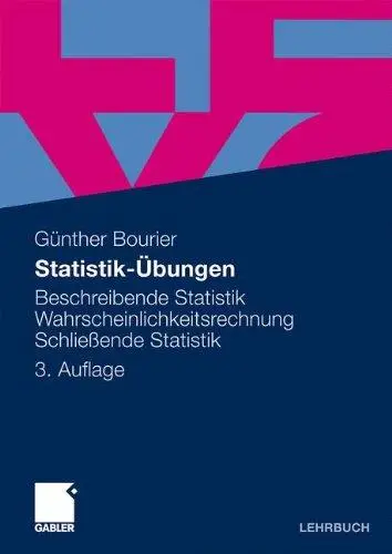 Statistik-Übungen: Beschreibende Statistik - Wahrscheinlichkeitsrechnung - Schließende Statistik (Repost)