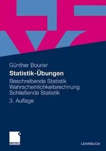 Statistik-Übungen: Beschreibende Statistik - Wahrscheinlichkeitsrechnung - Schließende Statistik (Repost)