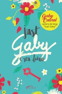 «Just Gaby – E seu diário» by Gaby Cabral