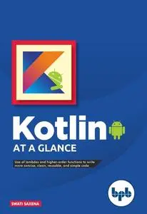 «Kotlin at a Glance: Use of Lambdas and higher-order functions to write more concise, clean, reusable, and simple code»