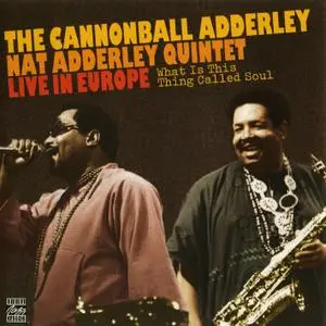 The Cannonball Adderley / Nat Adderley Quintet - Live in Europe: What Is This Thing Called Soul (1960) {Pablo OJC 801}